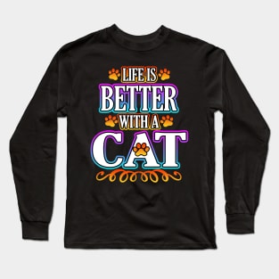 Life Is Better With A Cat Long Sleeve T-Shirt